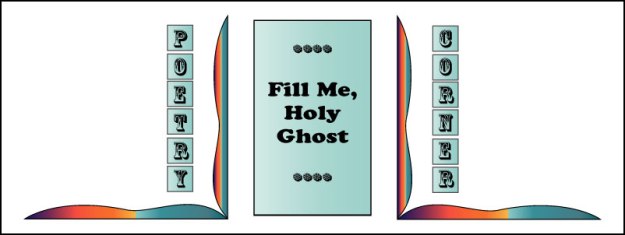 Fill Me ~ Holy Ghost
